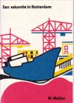 Meijer, W. (ill.: H. Prahl) - Een vakantie in Rotterdam [serie De helling aan de Hunze, deel 3]