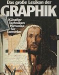 AGTE, ROLF (MITVERF.) - Das grosse Lexikon der Graphik - Künstler, Techniken, Hinweise fur Sammler AGTE, ROLF (MITVERF.) - Das grosse Lexikon der Graphik - Künstler, Techniken, Hinweise fur Sammler