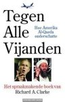 Clarke, R.A. - Tegen alle vijanden / hoe Amerika Al-Qaeda onderschatte
