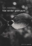 Zweedijk, Rob - hoe verder geen punt / over afscheid & afstand