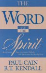 Cain, Paul - The Word and the Spirit Reclaiming Your Covenant with the Holy Spirit and the Word of God.