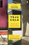 Teju Cole 49865 - Known and Strange Things