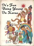 Huyun, Peter (editor) & Dong-il Park (illustrations) - It`s fun being young in Korea