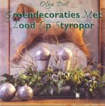 Olga Dol - Groendecoraties met Lood op Styropor