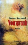 Sherwood, Frances - Voorspraak