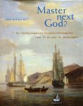 Witt, Jann Markus - Master next God? Der nordeuropäische Handelsschiffskapitän vom 17. bis zum 19. Jahrhundert