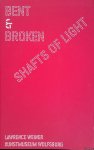 Weiner, Lawrence & Gijs van Tuyl - Bent and Broken Shafts of Light