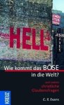 Evans, Gillian R. - Wie kommt das Böse in die Welt? Und andere christliche Glaubensfragen