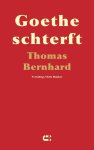 Thomas Bernhard - Goethe Schterft