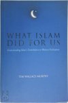 Tim Wallace-Murphy 153562 - What Islam Did for Us