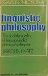 KATZ, J.J. - Linguistic philosophy. The underlying reality of language and its philosophical import.
