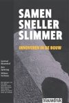 Blauwhof, Gertrud; Spiering, Ben; Verbaan, Willem - Samen Sneller Slimmer - innoveren in de bouw
