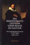 GOUD, JOHAN - Een remonstrants Centrum voor Religie en Cultuur. Het Uytenbogaertcentrum in Den Haag 1995 - 2015