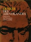  - Denker des Abendlandes. Eine allgemeinverstandliche Geschichte der Philosophie.