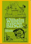 Busch, Wilhelm - Wilhelm Busch Album. Sammenst.: Anneliese Kocialek. Umschlag: Armin Wohlgemuth