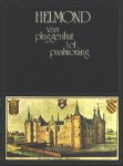Alphen, P. & A. van - Helmond, van plaggenhut tot paalwoning. Geïllustreerde geschiedenis van Helmond, van prehistorie tot heden.