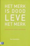 Stamsnijder, Paul - Het merk is dood, leve het merk. Rebranding: meesterwerk of mislukking