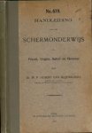 Blijenurgh, Dr. W.P. Hubert van - Handleiding voor het schermonderwijs op floret, degen, sabel en geweer