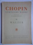 Paderewski, I.J., Bronarski, L. & Turczynski, J. (ed.). - Fryderyk Chopin, sämtliche Werke; IX Walzer, für Klavier.