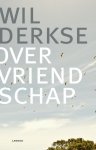 Wil Derkse - Over vriendschap