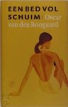 Boogaard, Oscar van den. - Een bed vol schuim