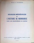 Beaurepaire, François de - Sources médiévales de l'histoire de Normandie dans les bibliothèques de Bayeaux