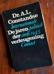 Constandse, dr A.L. - De jaren der verleugening - Internationale politiek sinds 1945