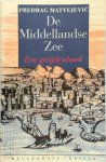 Predrag Matvejević, Tom Eekman - De Middellandse Zee een getijdenboek