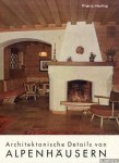 Haring, Franz - Architektonische Details von Alpenhäusern