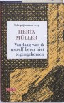 Herta MÃ¼ller - Vandaag was ik mezelf liever niet tegengekomen