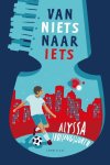 Alyssa Hollingsworth - Van niets naar iets