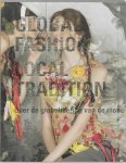 A. van der Zwaag - Global Fashion / Local Tradition / Nederlandse editie over globalisering van mode