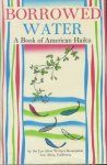 Los Altos Writers Roundtable. Los, Altos, California - Borrowed Water A Book of American Haiku