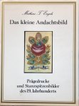 ENGELS, Mathias T. - Das kleine Andachtsbild: Prägedrucke und Stanzspitzenbilder des 19. Jahrhunderts