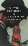 Geertje Wiersma - Mietje Hulshoff of de aanslag op Napoleon