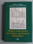 Binding, Günther /  Lindscheid-Burdich, Susanne - Planen und Bauen im frühen und hohen Mittelalter.