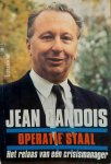 GANDOIS Jean - Operatie Staal - Het relaas van een crisismanager
