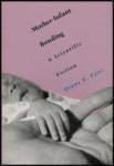 Eyer, Diane E. - Mother-Infant Bonding: A Scientific Fiction.