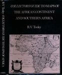 Tooley, R.V - Collectors ' Guide to The African Continent and Southern Africa