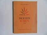 Groot, Jan H. de. [ ! GESIGNEERD ]. [met een opdracht voor Dien en Niek ]. [ met handgeschreven gedicht ]. - Moederkoren. - Verzen