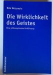 Weissmahr, B. - Die Wirklichkeit des Geistes : eine philosopische Hinfuhrung