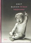 ANET BLEICH - De boze babyboomer ANET BLEICH - De boze babyboomer