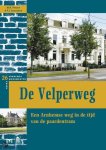 A.P.J. Jeurissen en M.R. Potjer - De Velperweg. Een Arnhemse weg in de tijd van de paardentram