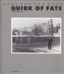 MEER, Hans van der - Hans van der Meer  Quirk of fate [Photographs]. Introduction Jan Mulder.