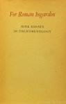 INGARDEN, R., TYMIENIECKA, A.T., (ED.) - For Roman Ingarden. Nine essays in phenomenology.