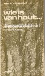 Foudraine, Jan - Wie  is van hout Een gang door de psychiatrie