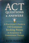 Russ Harris 81434 - ACT Questions and Answers
