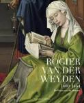 Campbell, Lorne, Van der Stock, Jan - Rogier van der Weyden 1400-1464 / de passie van de meester