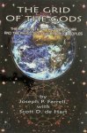 Joseph P. Farrell , Scott D. De Hart - The Grid of the Gods The Aftermath of the Cosmic War and the Physics of the Pyramid Peoples