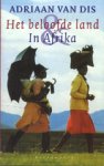 Dis, Adriaan van - HET BELOOFDE LAND & IN AFRIKA